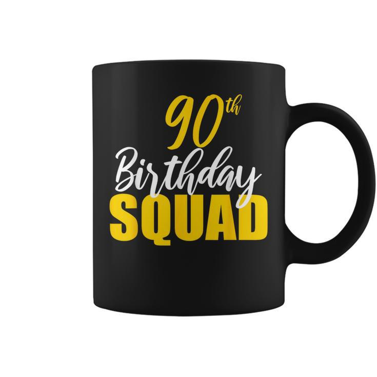 90Th Happy Birthday Squad Party Bday Family Group Reunion Coffee Mug