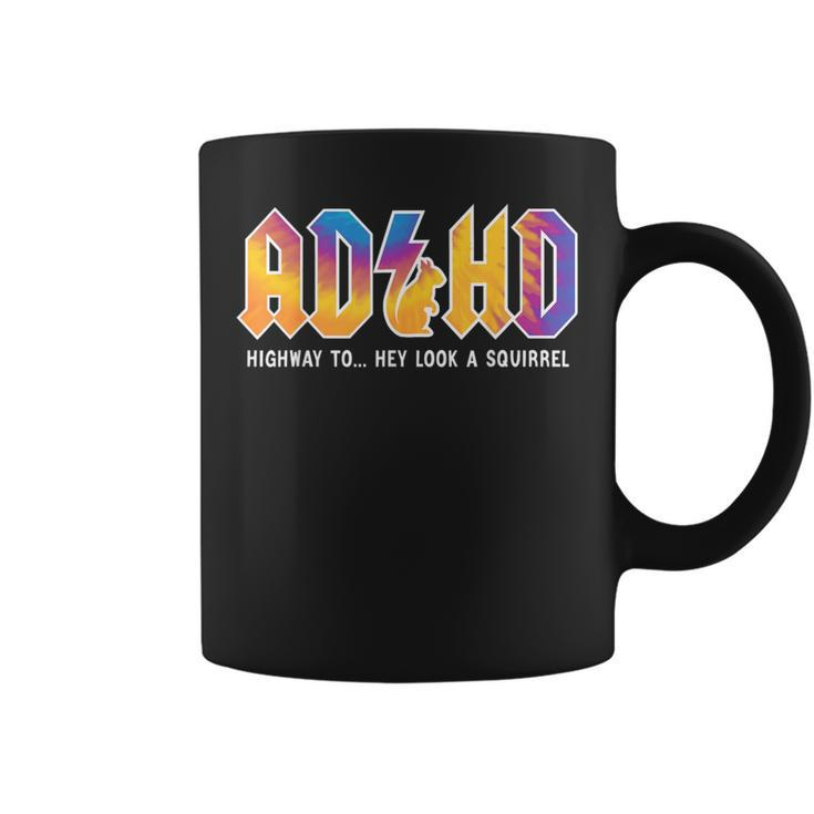 Adhd Highway To Hey Look A Squirrel Adhd Is Awesome Coffee Mug