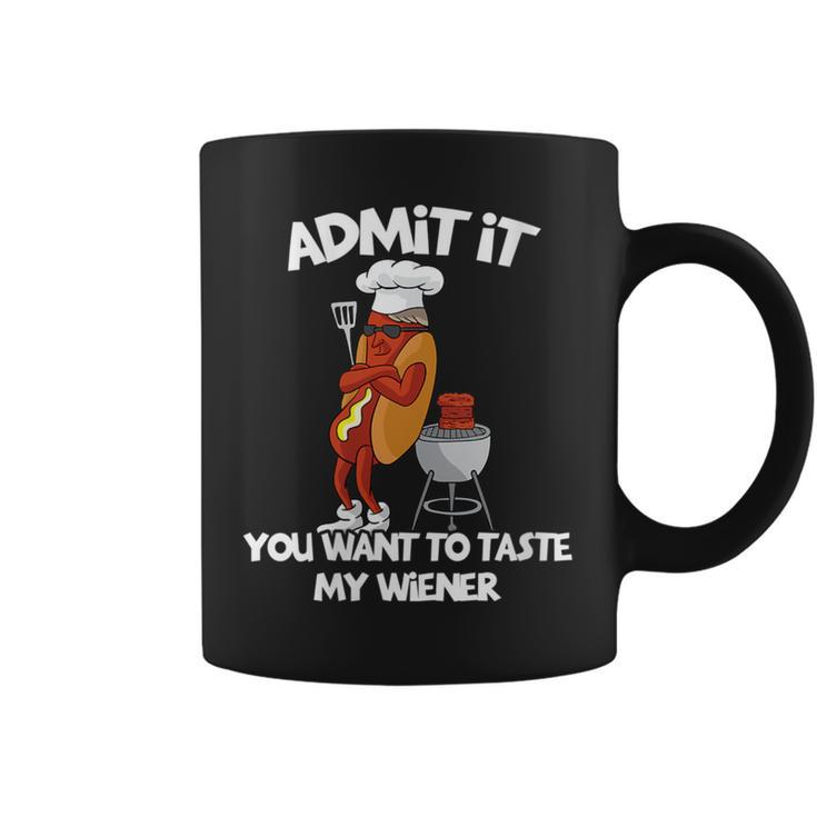 Admit It You Want To Taste My Wiener Bbq Grill Hot Dog Joke Coffee Mug