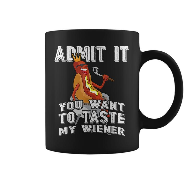 Admit It You Want To Taste My Wiener Bbq Hot Dog Sausage Coffee Mug