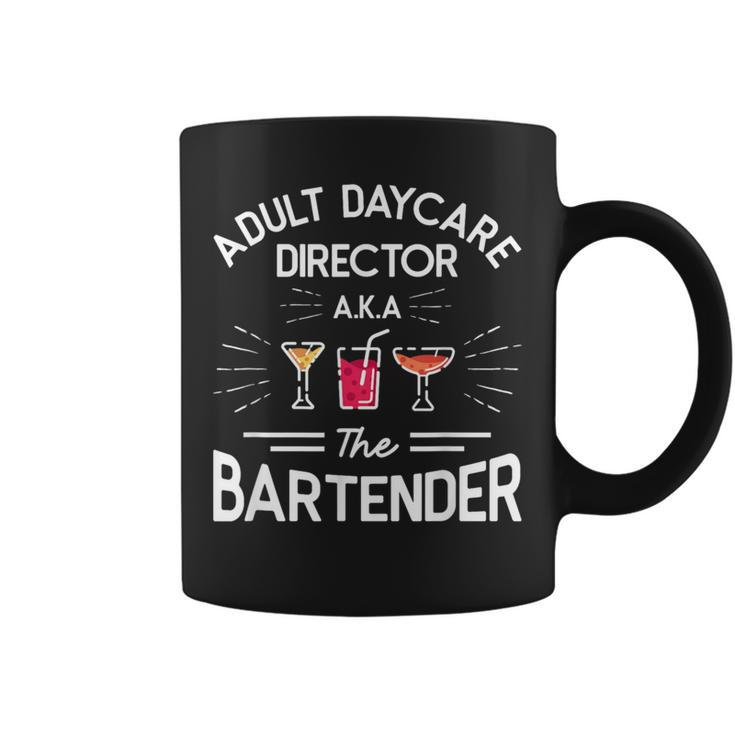 Adult Daycare Director Aka The Bartender Bartending Coffee Mug