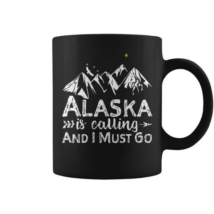 Alaska Is Calling And I Must Go Alaska Coffee Mug