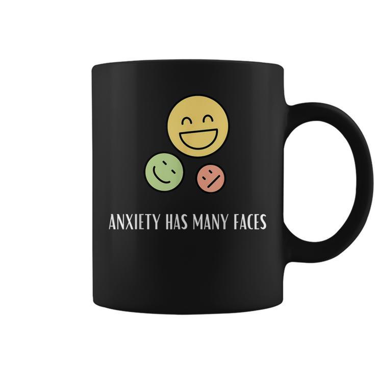 Anxiety Has Many Faces Anxiety Quote Coffee Mug