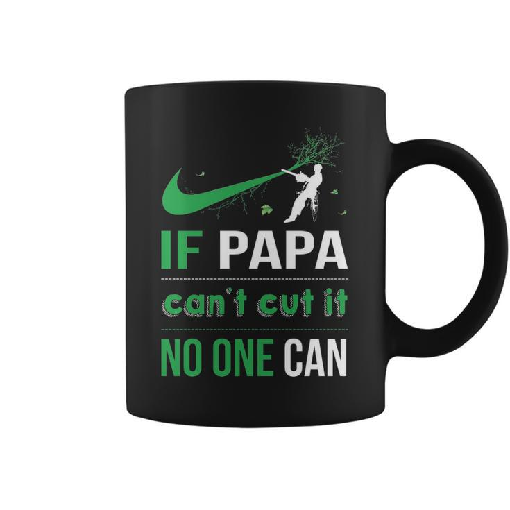 Arborist Logger  If Papa Can't Cut It Noe Can Coffee Mug