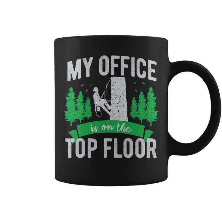 Arborist Logger Tree Surgeon My Office Is The Top Floor Pullover Coffee Mug