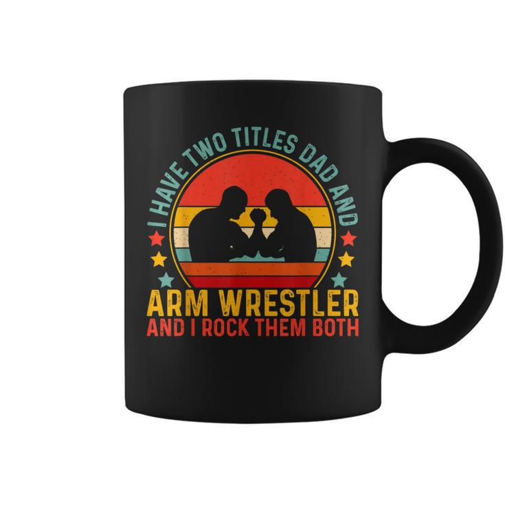 Arm Wrestler Dad Father Day For Arm Wrestling Coffee Mug