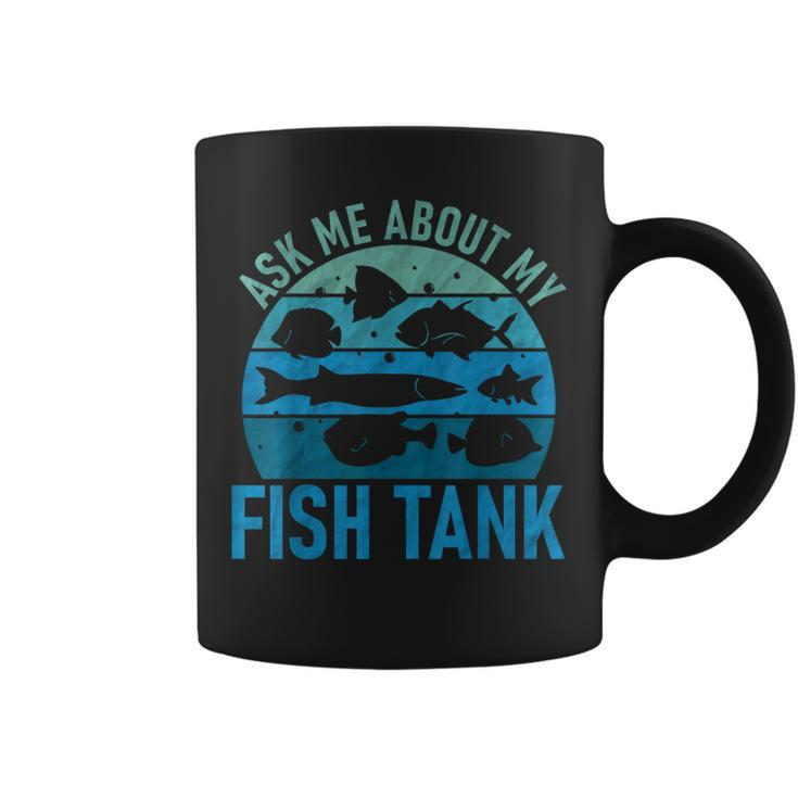Ask Me About Fish Tank Aquarium Lover Fish Collector Coffee Mug