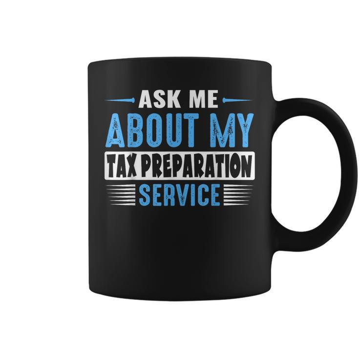Ask Me About My Tax Preparation Service Blue Text Version Coffee Mug
