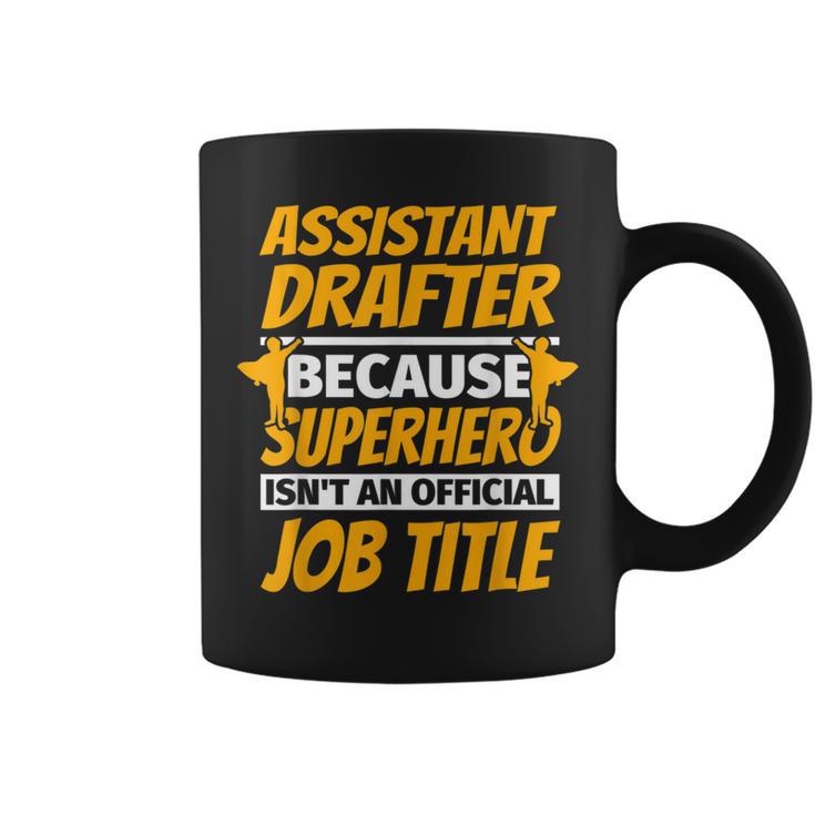 Assistant Drafter Humor Coffee Mug