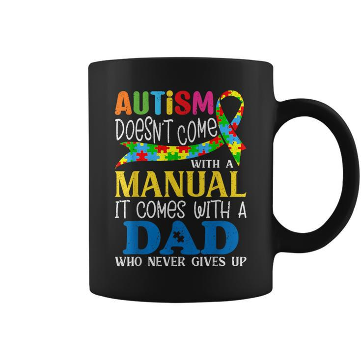 Autism Dad Doesn't Come With A Manual Autism Awareness Coffee Mug