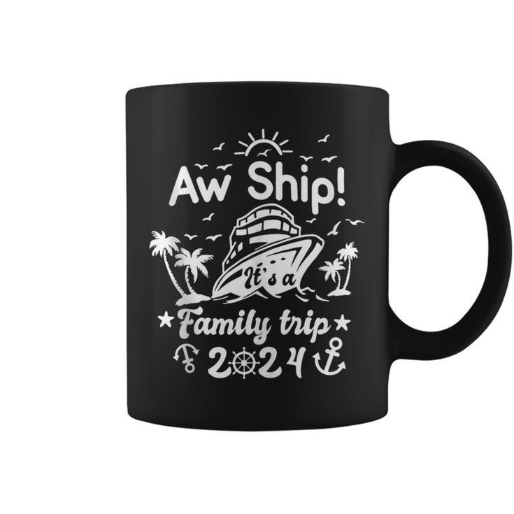 Aw Ship It's A Family Cruise 2024 Trip Vacation Matching Coffee Mug