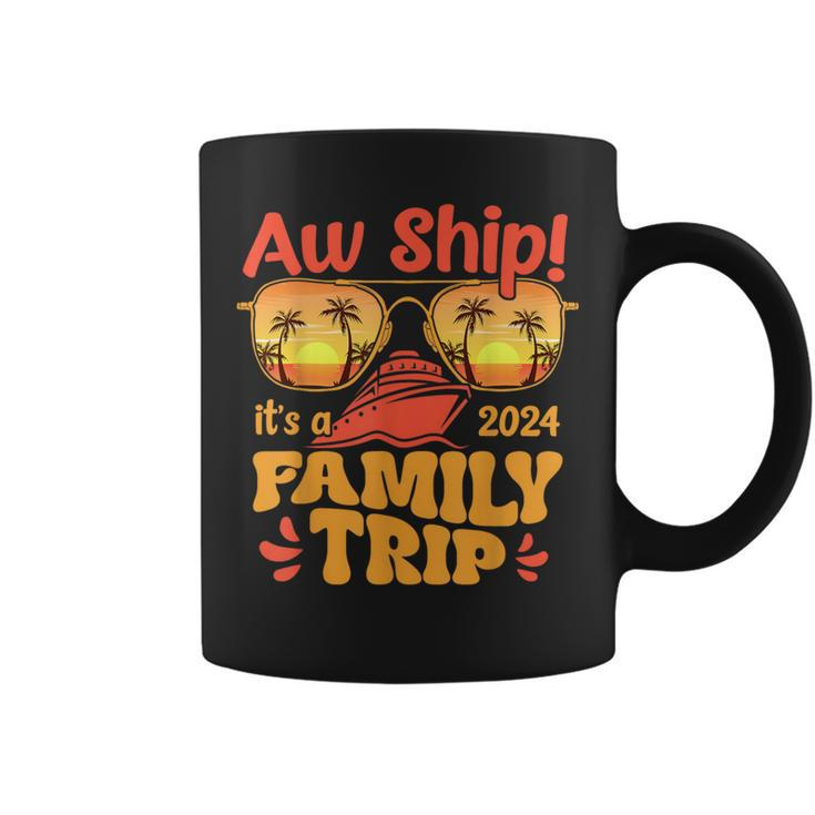 Aw Ship It's A Family Trip 2024 Family Cruise Squad Matching Coffee Mug