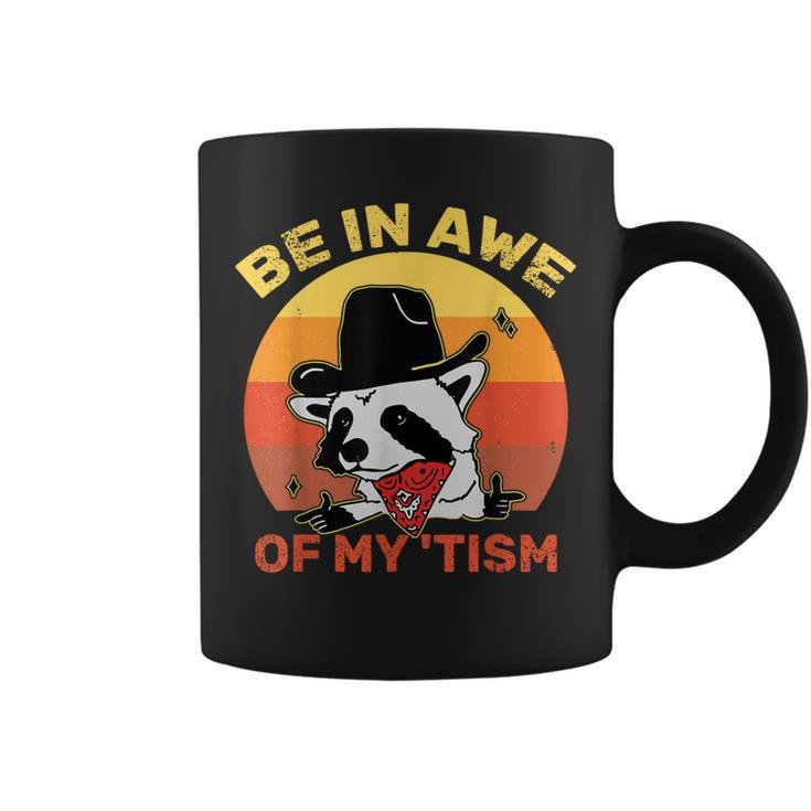 Be In Awe Of My 'Tism Coffee Mug