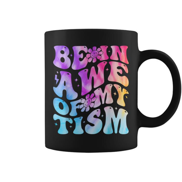 Be In Awe Of My 'Tism Autism Awareness Groovy Tie Dye Coffee Mug