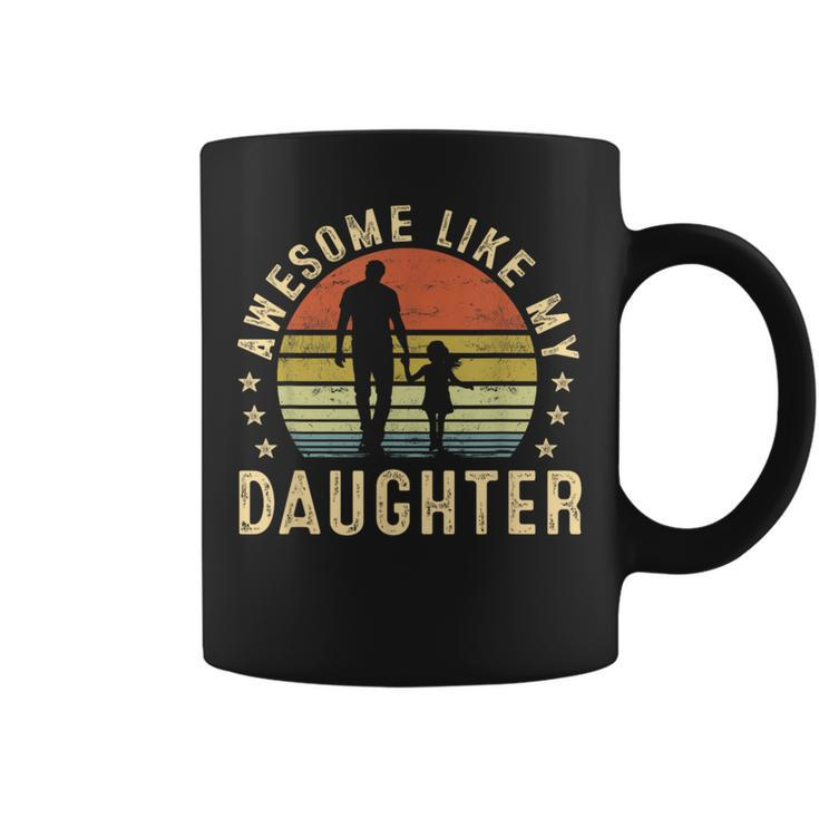 Awesome Like My Daughter Dad Father Fathers Day Coffee Mug