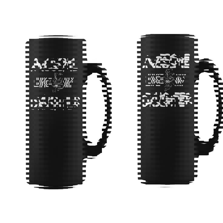 Awesome Like My Daughter Dad Grandpa Father's Day Coffee Mug