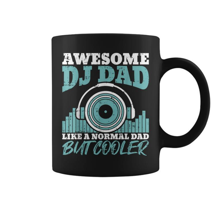 Awesome Dj Dad Like A Normal Dad But Cooler Fathers Day Coffee Mug
