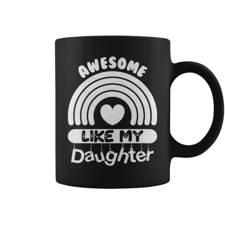 Awesome Just Like My Daughters Fathers Day Dad Coffee Mug