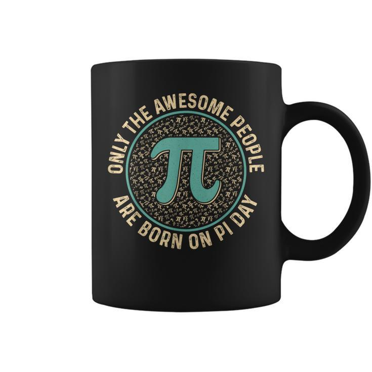 Awesome People Born On Pi Day Birthday Pi Coffee Mug