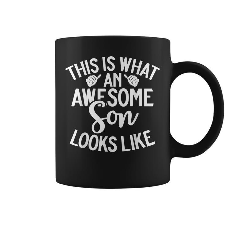 This Is What An Awesome Son Looks Like Son Coffee Mug