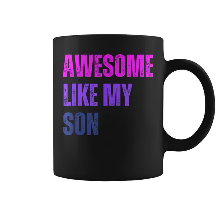 Awesome Like My Son Mom Grandma Mama Coffee Mug