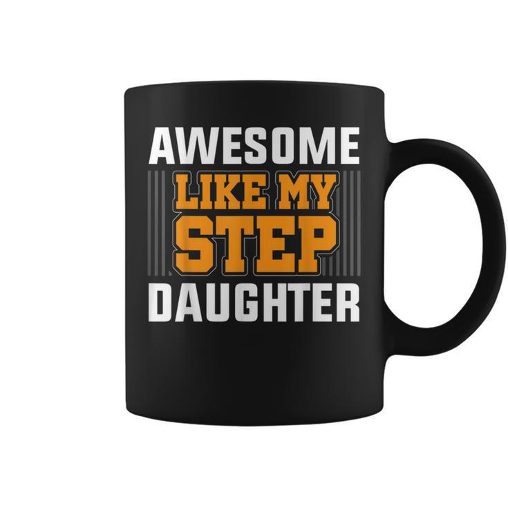 Awesome Like My Step Daughter Step Dad Father's Day Coffee Mug