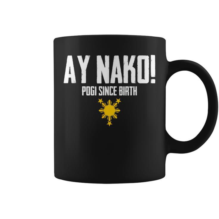 Ay Nako Pogi Since Birth Philippines Filipino Pinoy Coffee Mug