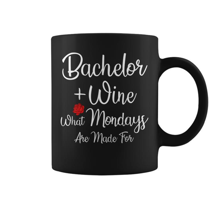 Bachelor Wine What Mondays Are Made For Bachelor Saying Coffee Mug
