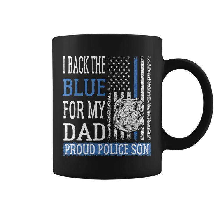 I Back The Blue For My Dad Proud Police Son Thin Blue Line Coffee Mug