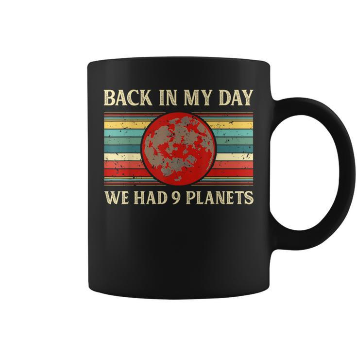 Back In My Day We Had 9 Planets Pluto Space Science Coffee Mug