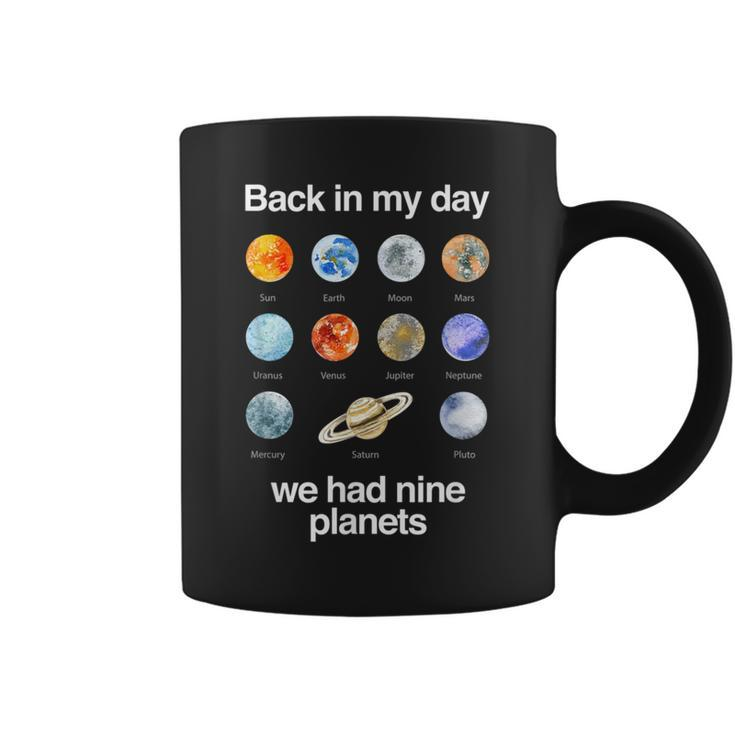 Back In My Day We Had Nine Planets Science Coffee Mug