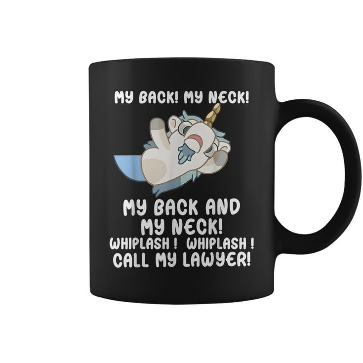 My Back My Neck Whiplash Call My Lawyer Unicorn Coffee Mug