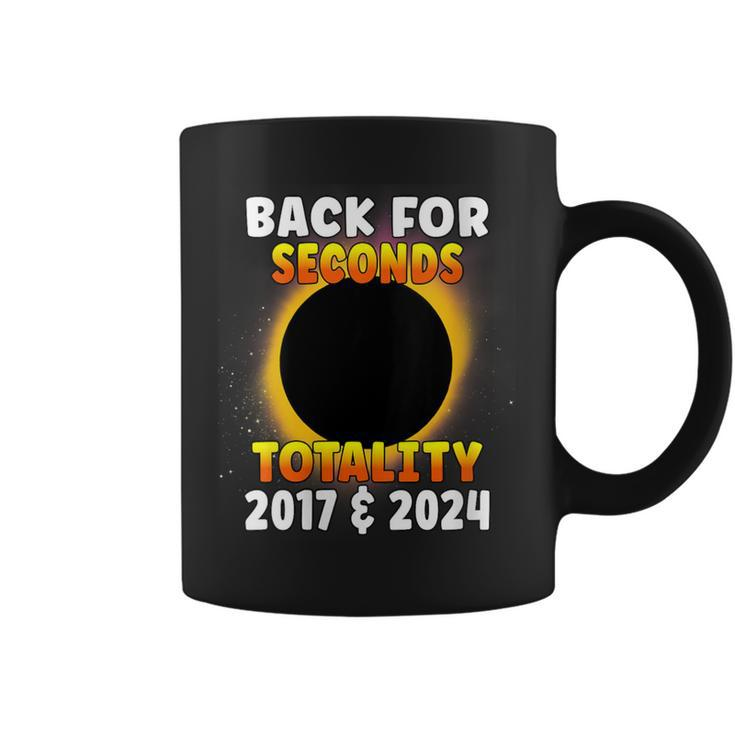 Back For Seconds Totality 2017 2024 Total Solar Eclipse Coffee Mug
