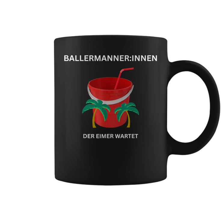 BallermannerInnen Der Eimer Wartet S Tassen