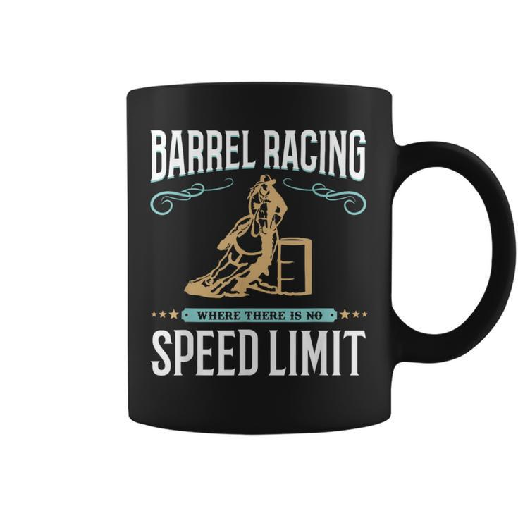 Barrel Racing Where There Is No Speed Limit Racer Coffee Mug