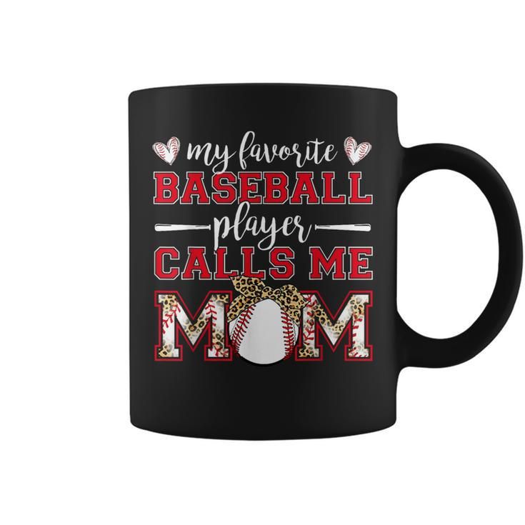 Baseball Mom My Favorite Baseball Player Calls Me Mom Coffee Mug