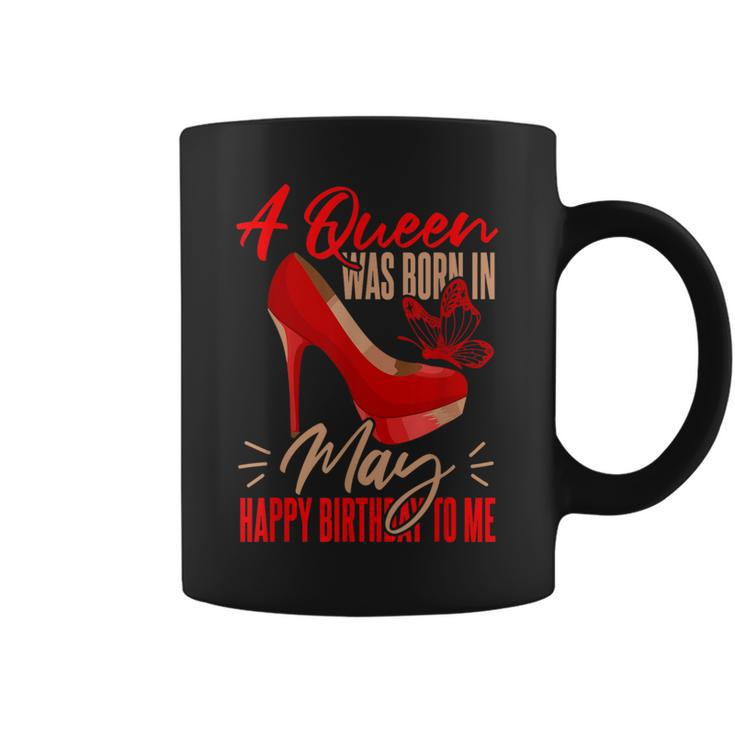 Bday May Birthday A Queen Was Born In May Coffee Mug