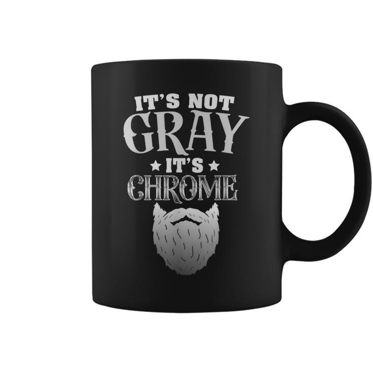 Bearded Man It's Not Gray It's Chrome Beard Coffee Mug