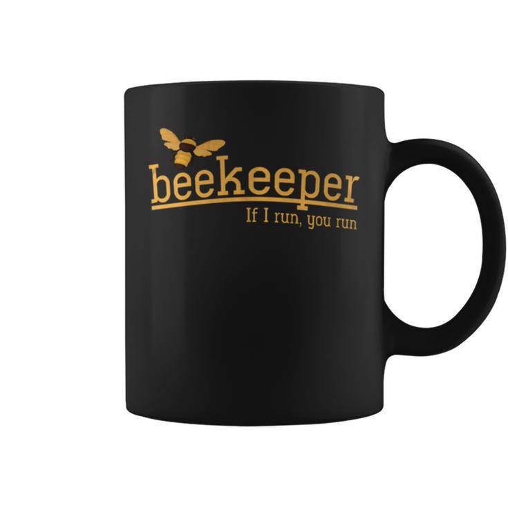 Beekeeper If I Run You Run Bee Lover Beekeeping Coffee Mug