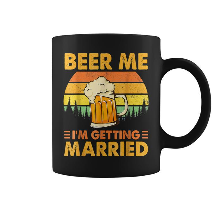 Beer Me I'm Getting Married Men Groom Bachelor Party Coffee Mug