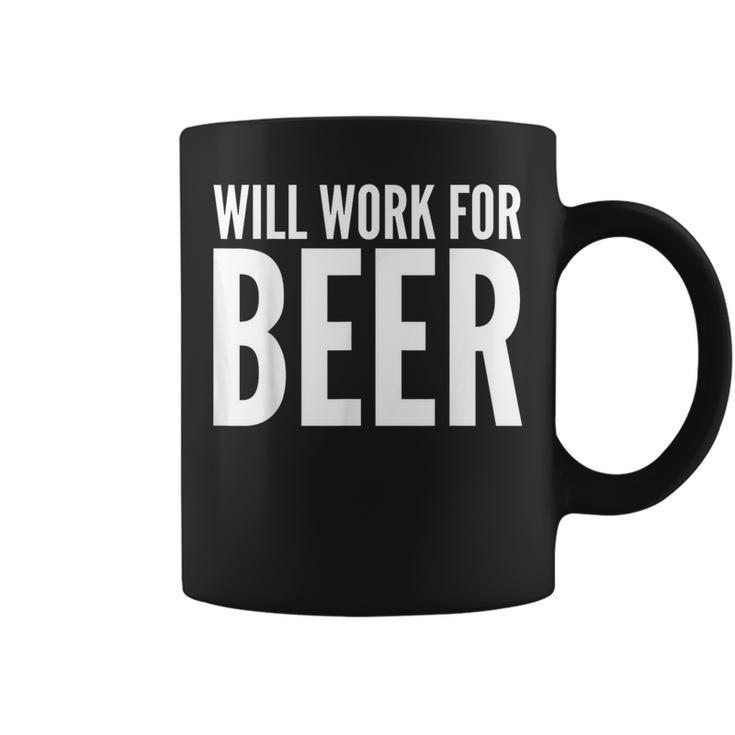 Beer Lover Will Work For Beer Coffee Mug
