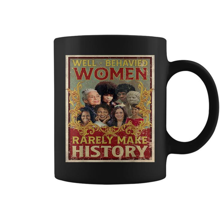 Well Behaved Seldom Make History Black History Month Coffee Mug