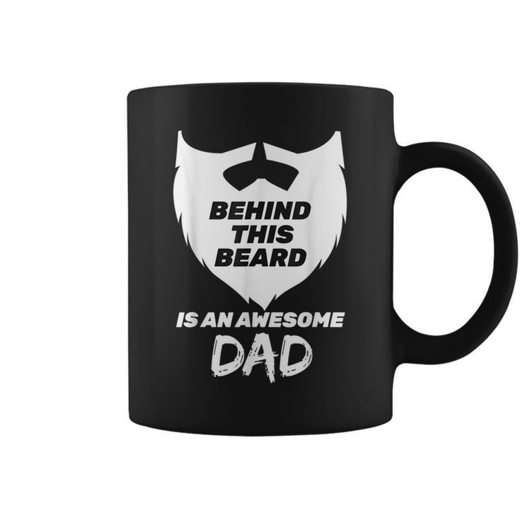 Behind This Beard Is An Awesome Dad Bearded Dad Fathers Day Coffee Mug