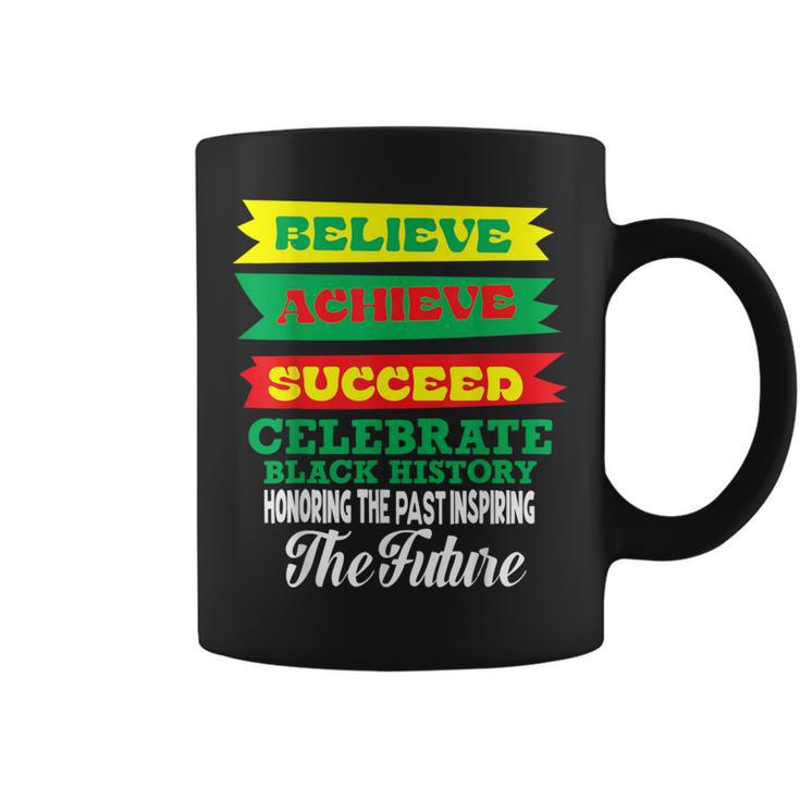 Believe Achieve Succeed Celebrate Black History Month Coffee Mug