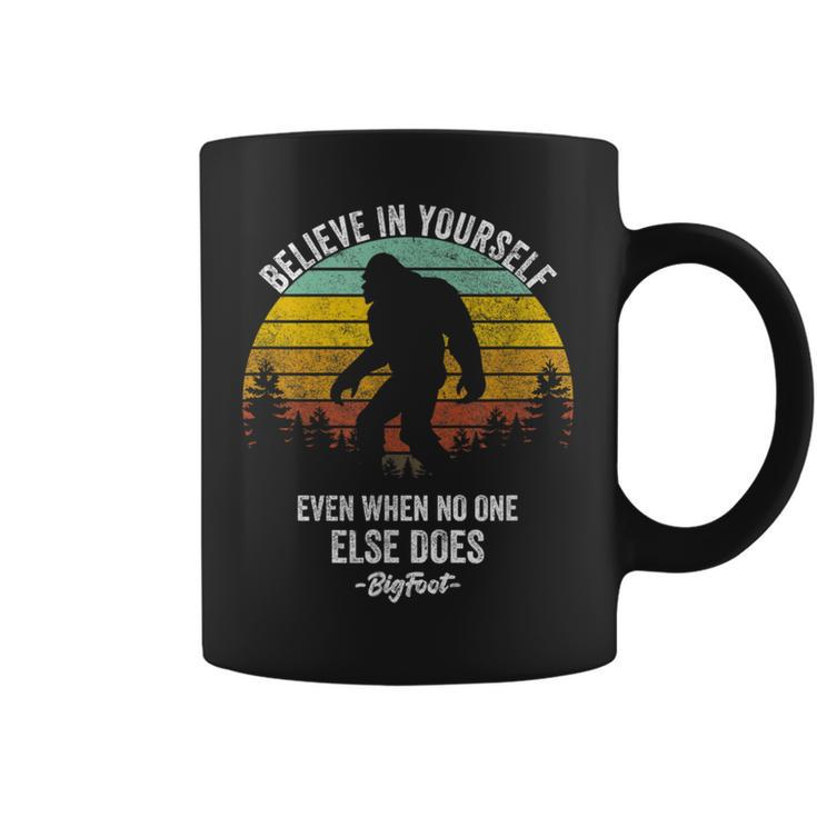 Believe In Yourself Even When No One Else Does Bigfoot Coffee Mug