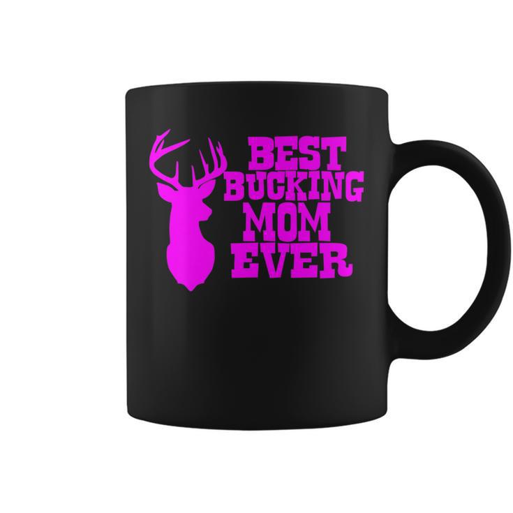 Best Bucking Mom Ever Hunting T Coffee Mug