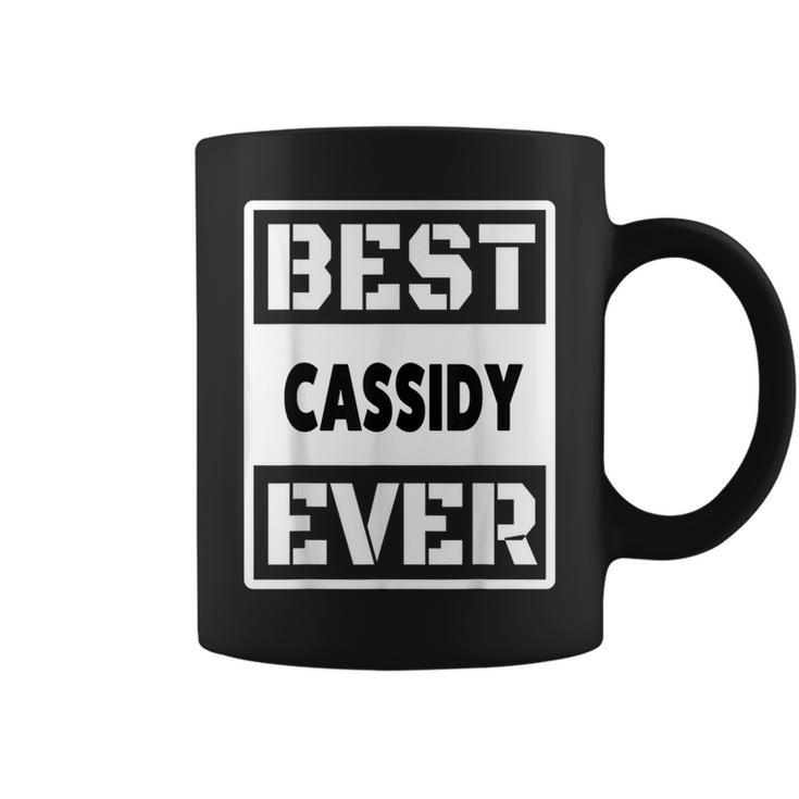 Best Cassidy Ever Custom Family Name Coffee Mug