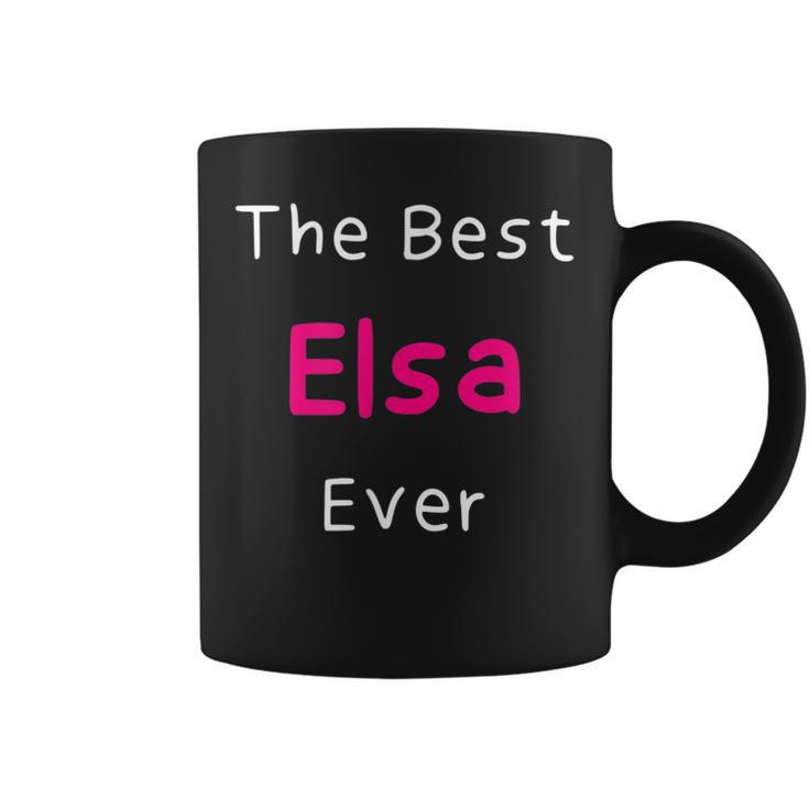 The Best Elsa Ever  Quote For Named Elsa Coffee Mug