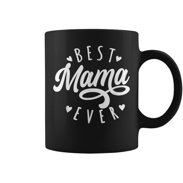 Best Mama Ever Modern Calligraphy Font Mother's Day Mama Coffee Mug