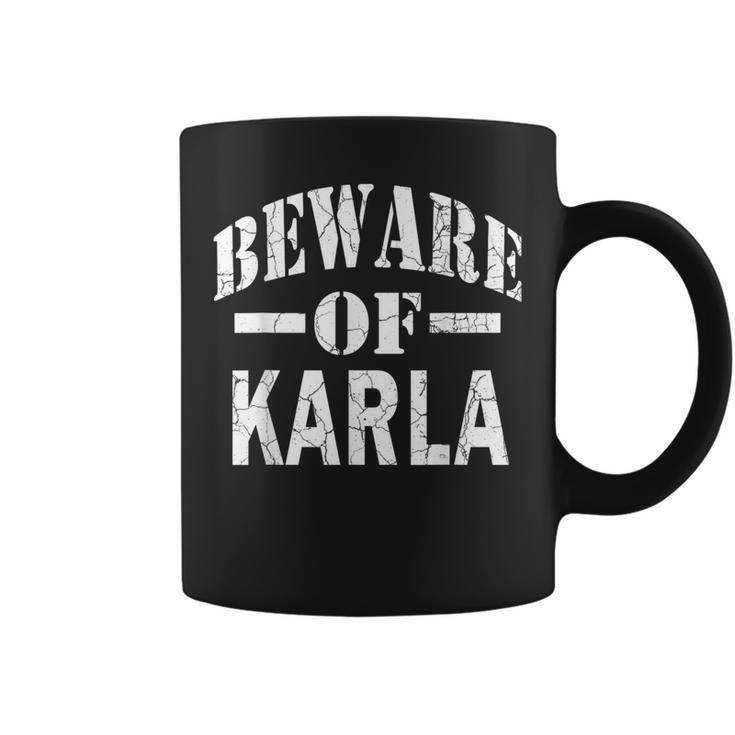 Beware Of Karla Family Reunion Last Name Team Custom Coffee Mug